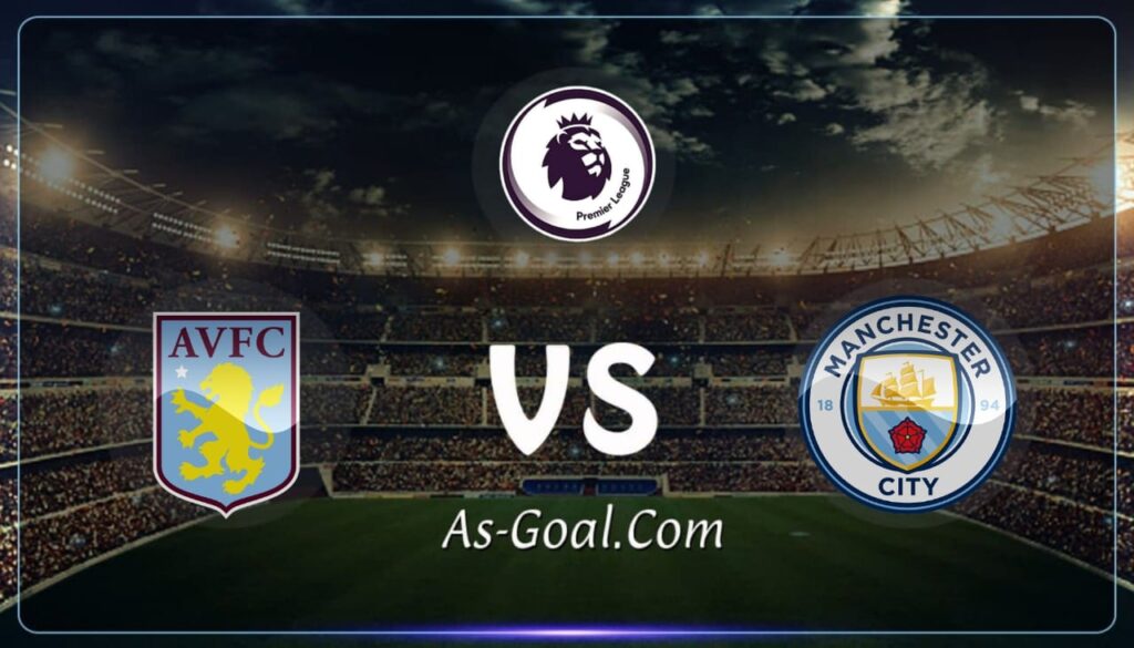 كوره الأن |التشكيلة الرسمية لـ مانشستر سيتي لمواجهة أستون فيلا بالدوري الإنجليزي