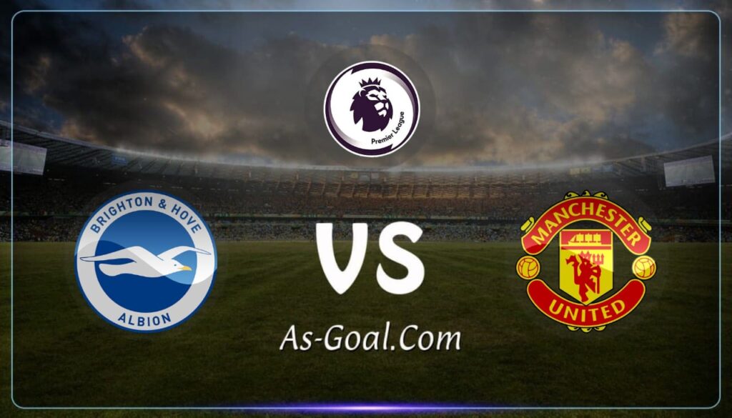 كوره الأن |التشكيلة الرسمية لـ مانشستر يونايتد لمواجهه برايتون بالدوري الإنجليزي