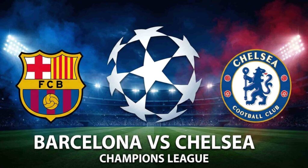 كوره الأن |تقديم مباراة برشلونة وتشيلسي في دوري أبطال أوروبا 2025/2026