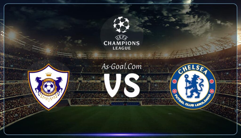 كوره الأن |التشكيلة الرسمية لـ تشيلسي لمواجهة كاراباغ اغدام في دوري أبطال أوروبا