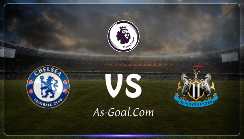 كوره الأن |التشكيلة الرسمية لـ تشيلسي لمواجهة نيوكاسل في الدوري الإنجليزي