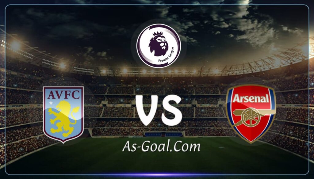 كوره الأن |التشكيلة الرسمية لـ أرسنال لمواجهة أستون فيلا في الدوري الإنجليزي