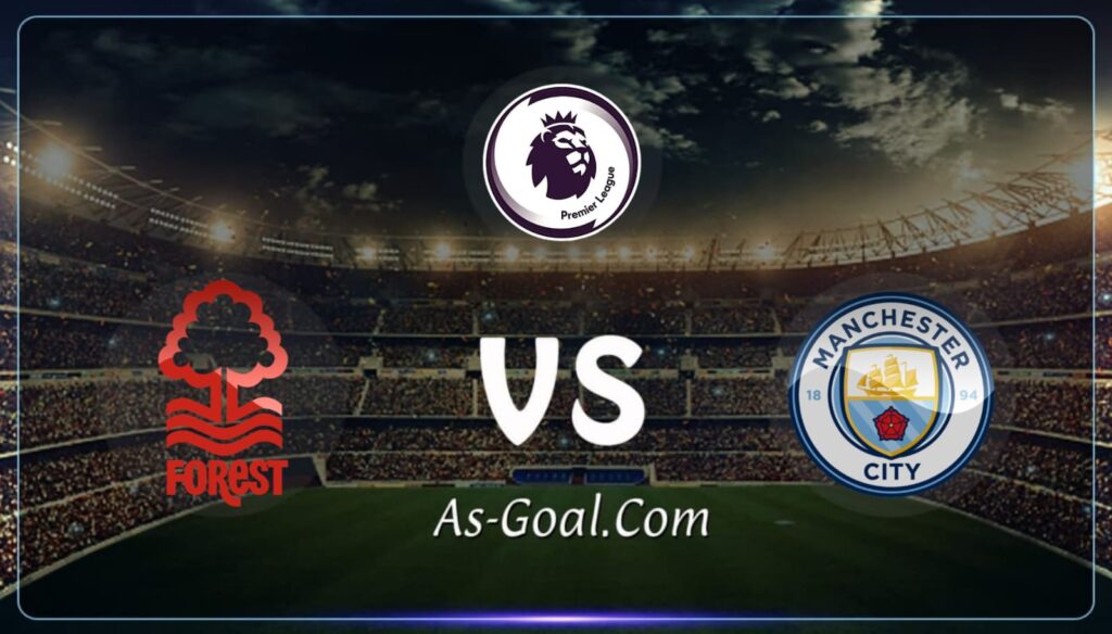 كوره الأن |التشكيلة الرسمية لـ مانشستر سيتي لمواجهة نوتنغهام بالدوري الإنجليزي