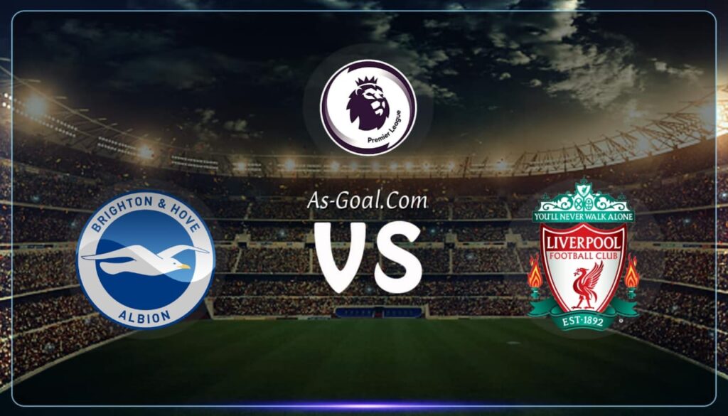 كوره الأن |التشكيلة الرسمية لـ ليفربول لمواجهه برايتون في الدوري الإنجليزي