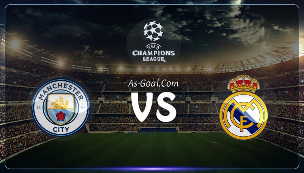 كوره الأن |التشكيلة الرسمية لمباراة ريال مدريد ومانشستر سيتي في دوري أبطال أوروبا