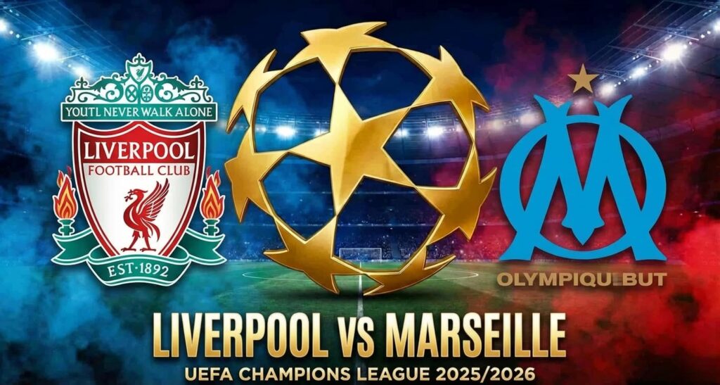 كوره الأن |تقديم مباراة ليفربول ومارسيليا في دوري أبطال أوروبا 2025/2026