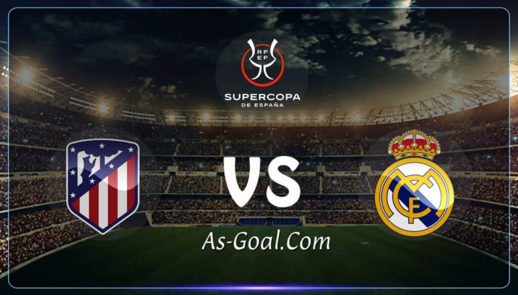 كوره الأن |التشكيلة الرسمية لمباراة ريال مدريد وأتلتيكو مدريد بنصف نهائي السوبر الإسباني